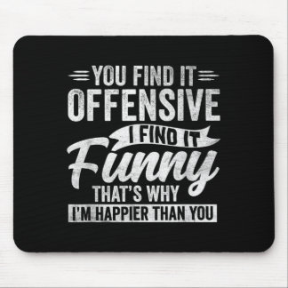 Funny Adult Humour Sarcastic Offensive Happy Mouse Mat