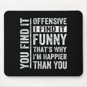 Funny Adult Humour Sarcastic Offensive Happy Mouse Mat