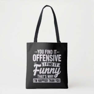 Funny Adult Humour Sarcastic Offensive Quote Meme Tote Bag