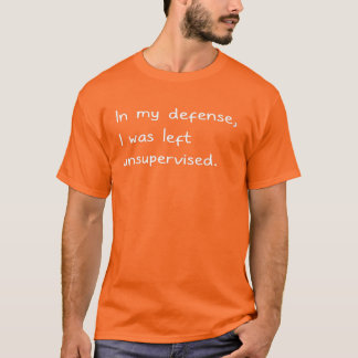 Funny Adult Sarcastic Humour T Shirt. In My Defenc T-Shirt