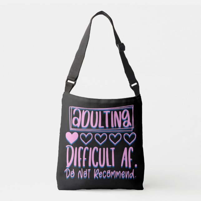Funny Adulting Difficult AF Would Not Recommend Crossbody Bag (Front)
