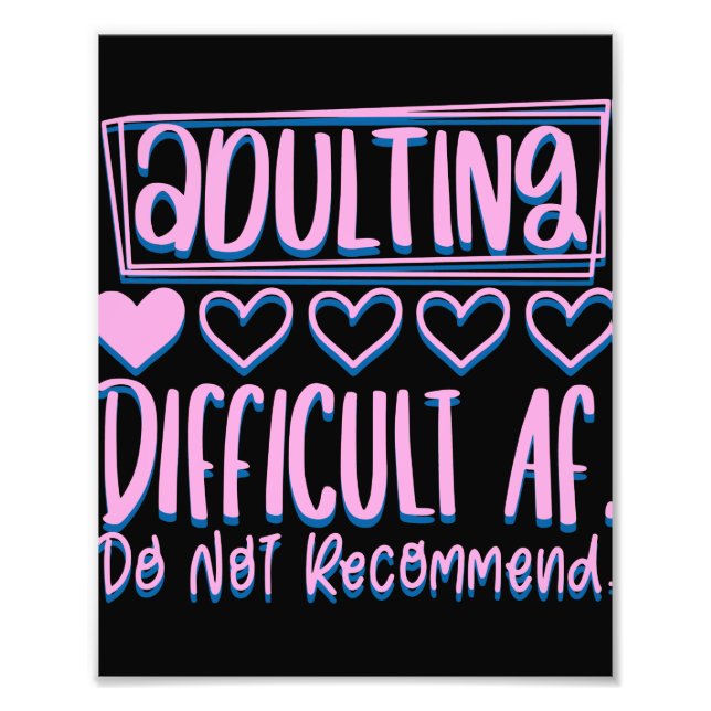 Funny Adulting Difficult AF Would Not Recommend Photo Print (Front)