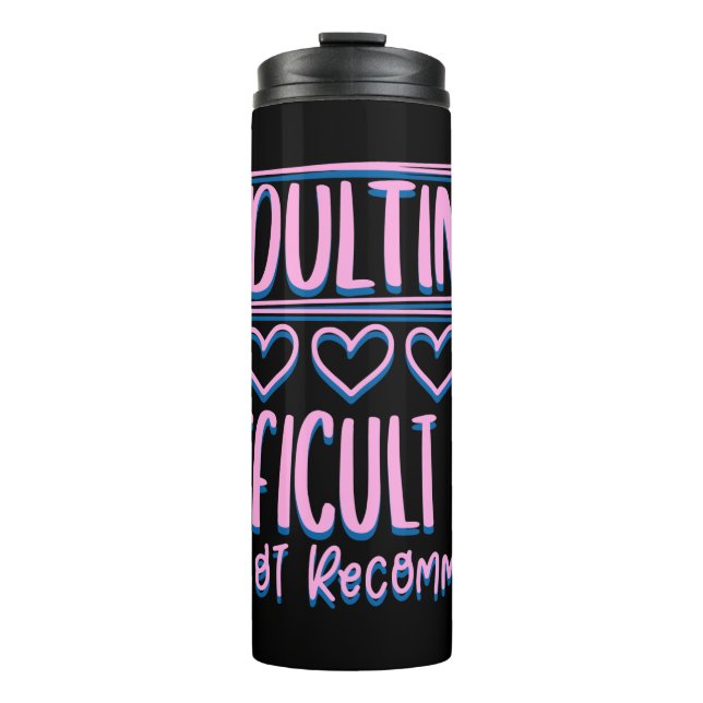 Funny Adulting Difficult AF Would Not Recommend Thermal Tumbler (Front)