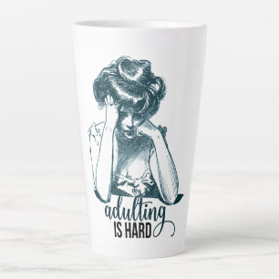 Funny Adulting is Hard Gibson Girl  Latte Mug