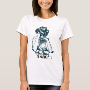 Funny Adulting is Hard Vintage Gibson Girl T-Shirt