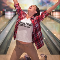 Funny Adulting Quote Customizable Shirt