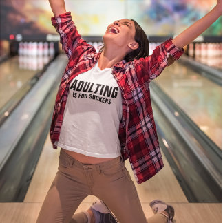 Funny Adulting Quote Customizable Shirt