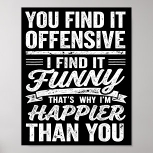 Funny Adults Humourous Offensive Quote Sarcastic Poster
