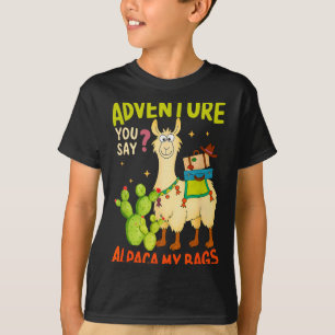 Funny Adventure You Say Alpaca My Bags Llama Women T-Shirt
