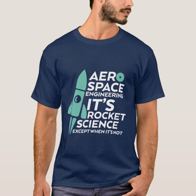 Funny Aerospace Engineering T-shirt Rocket Science (Front)