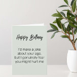 Funny Age Birthday Card<br><div class="desc">This design was created through digital art. It may be personalised by clicking the customise button and changing the colour, adding a name, initials or your favourite words. Contact me at colorflowcreations@gmail.com if you with to have this design on another product. See more of my creations or follow me at...</div>