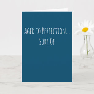 Funny Aged to Perfection Birthday Card