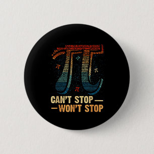 Funny Aggressive Quote Can’t Stop Won’t Stop Pi Me 6 Cm Round Badge