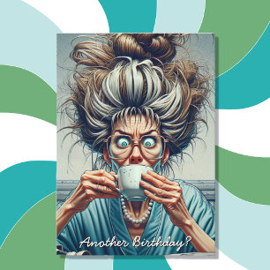 Funny Aging Humour Women's Birthday Card