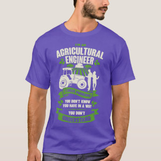 Funny Agricultural Engineer Engineering Gift  T-Shirt