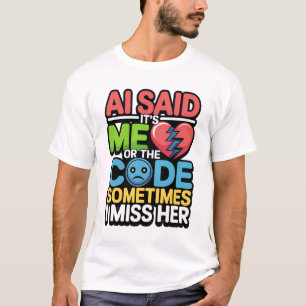 Funny AI Coding Quote – Programmer Humour T-Shirt