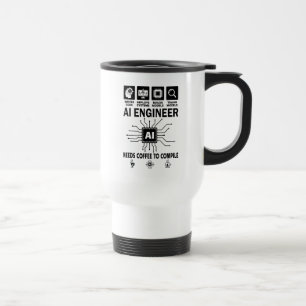 Funny AI Engineer Lover Needs Coffee To Compile Travel Mug