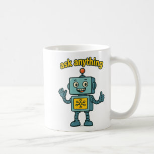 Funny Ai Robot With Ask Anything Quote _ Geek Tee Coffee Mug
