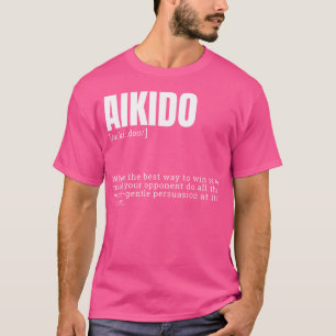 Funny Aikido Enthusiast Explained Definition T-Shirt