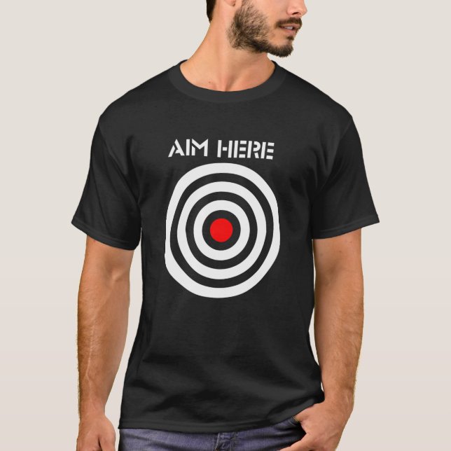 Funny Aim Here Darts Players Bullseye Target T-Shirt (Front)