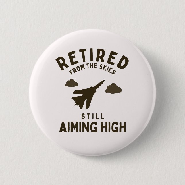  funny air force Retirement Saying for pilot 6 Cm Round Badge (Front)
