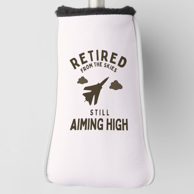 Funny Air force Retirement Saying For Retiree Golf Head Cover (Rotate 90)