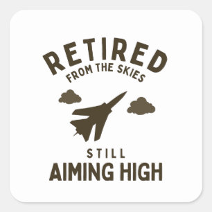 Funny Air force Retirement Saying For Retiree Square Sticker