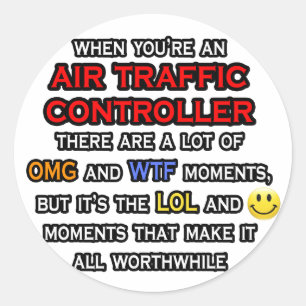 Funny Air Traffic Controller ... OMG WTF LOL Classic Round Sticker