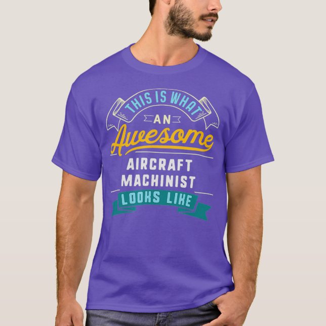 Funny Aircraft Machinist  Awesome Job Occupation T-Shirt (Front)