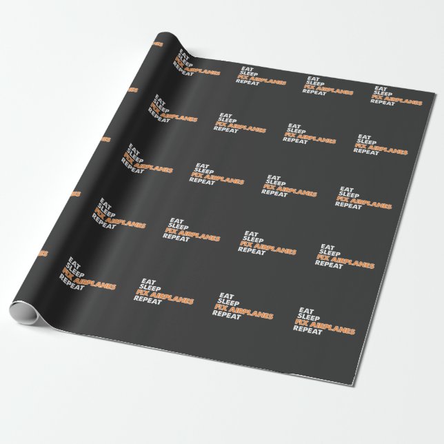 Funny Aircraft Mechanic - Eat Sleep Fix Aeroplanes Wrapping Paper (Unrolled)