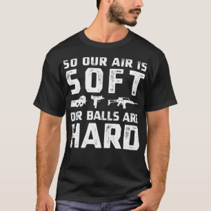 Funny Airsoft Balls Hard Airsofting Sport Airsofte T-Shirt
