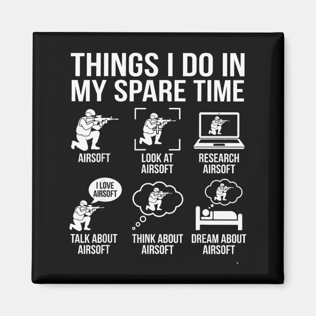 Funny Airsoft Things Spare Time Magnet (Front)