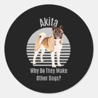 Funny Akita Why Do They Make Other Dogs? Akita Dog