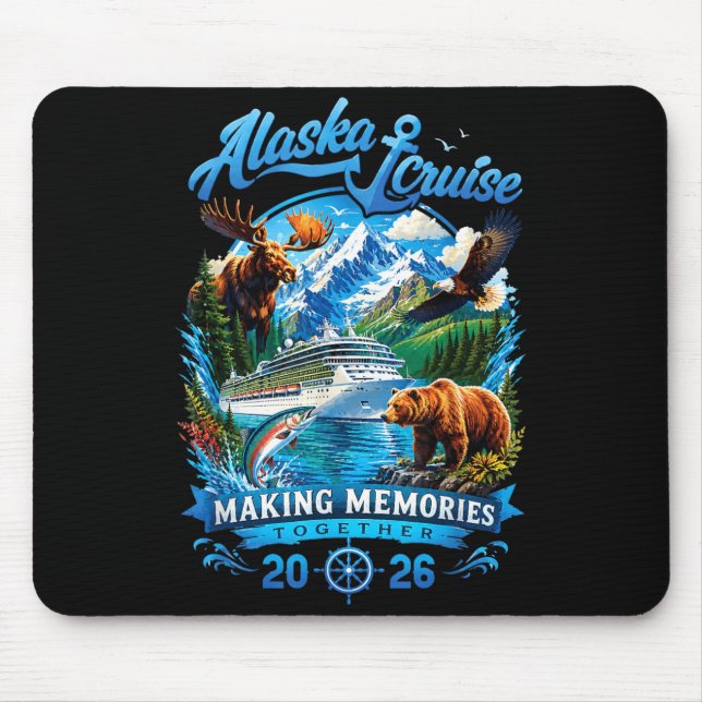 Funny Alaska Cruise Making Memories Together 2026 Mouse Mat (Front)