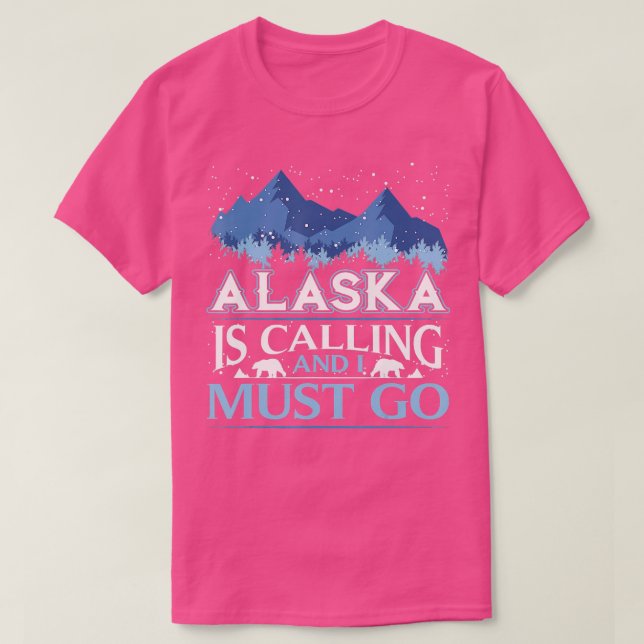 Funny Alaska Is Calling And I Must Go Design  T-Shirt (Design Front)