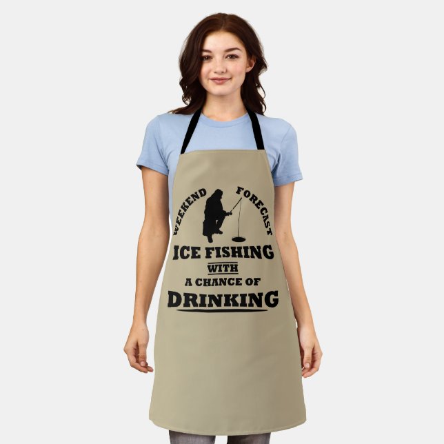 Funny alcohol ice fishing quotes apron (Worn)