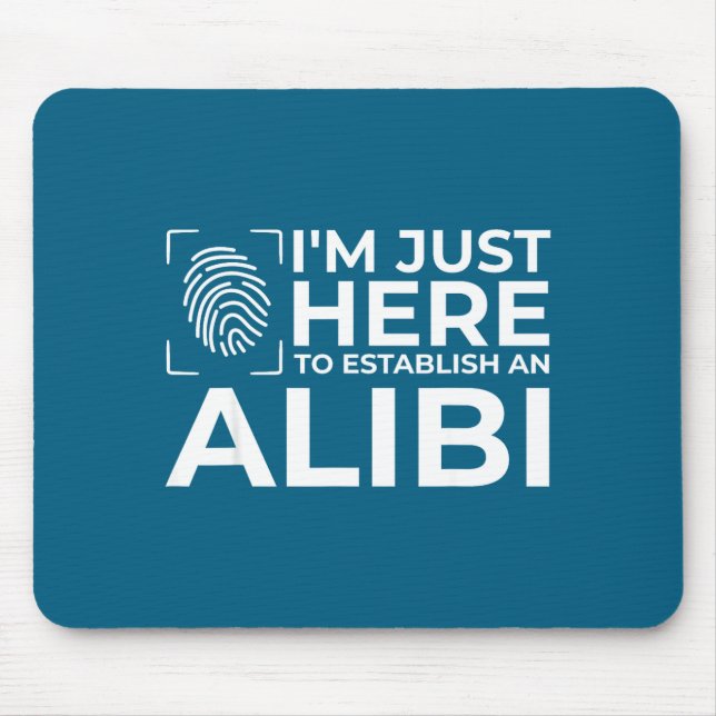 Funny Alibi Party Night Joke Quotes Sarcastic  Mouse Mat (Front)