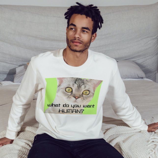 Funny Alien Cat sarcastic custom quote mens Sweatshirt (Creator Uploaded)