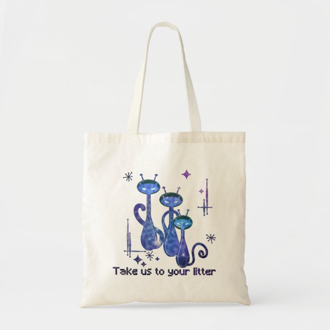 Funny Alien Cats – "Take Us To Your Litter" Tote Bag (Front)