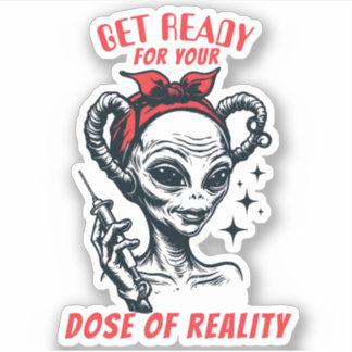 Funny alien hypodermic needle dose of reality