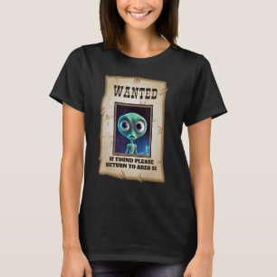 Funny Alien Lover Area 51 Wanted Poster Cowboy 1 T-Shirt