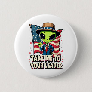 Funny Alien Take Me to Your Leader USA Patriotic 6 Cm Round Badge