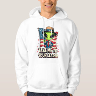 Funny Alien Take Me to Your Leader USA Patriotic Hoodie