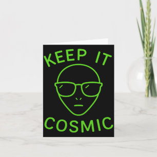 Funny Alien Ufo Area 51 - Keep It Cosmic Comfort C Card