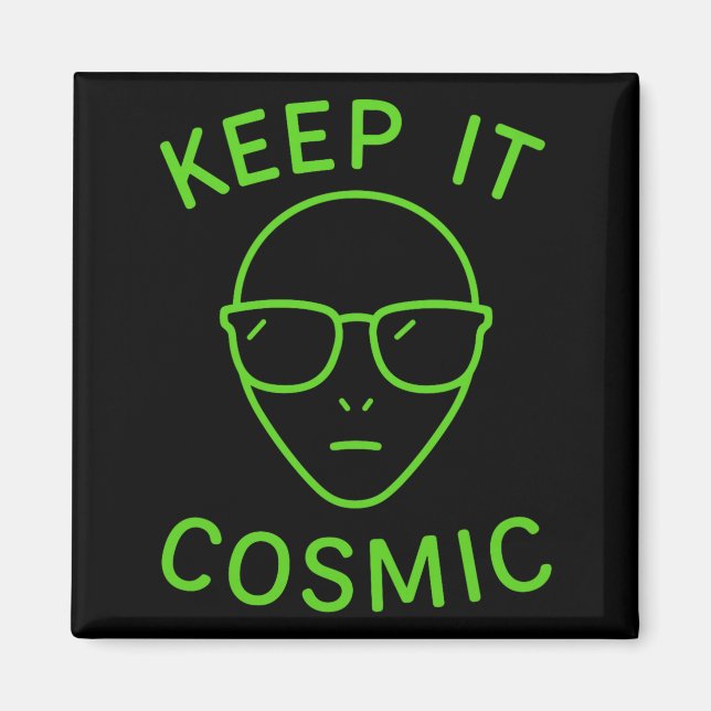 Funny Alien Ufo Area 51 - Keep It Cosmic Comfort C Magnet (Front)