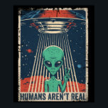 Funny Alien UFO Space Conspiracy Poster<br><div class="desc">This Funny Alien UFO Space Conspiracy is a great addition to any room - or as a gift for your favourite UFO enthusiast,  conspiracy theorist,  or alien abductee.</div>