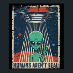 Funny Alien UFO Space Conspiracy Poster<br><div class="desc">This Funny Alien UFO Space Conspiracy is a great addition to any room - or as a gift for your favourite UFO enthusiast,  conspiracy theorist,  or alien abductee.</div>