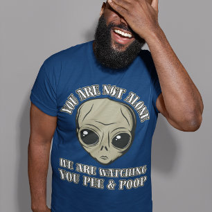 Funny Alien "You are Not Alone" Comedy Bathroom T-Shirt