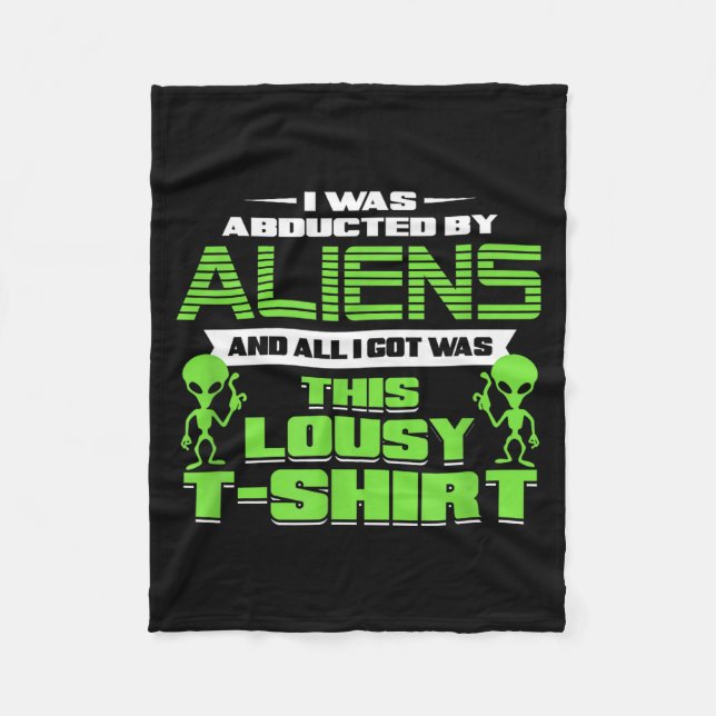 Funny Aliens Abducted But All I Got Was This Shirt Fleece Blanket (Front)
