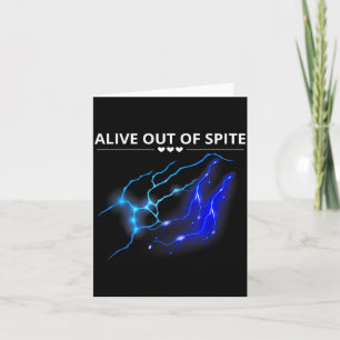 Funny Alive Out Of Spite Sarcastic Humour Quote Card